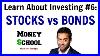 Learn About Investing 6 Stocks Vs Bonds Stock Market